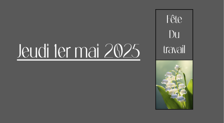 Jeudi 1er mai 2025 : férié !